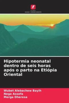 Hipotermia neonatal dentro de seis horas após o parto na Etiópia Oriental - Alebachew Bayih, Wubet;Assefa, Nega;Dheresa, Merga