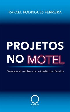 Projetos no motel (eBook, ePUB) - Ferreira, Rafael Rodrigues