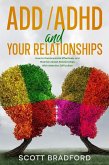 ADHD and Your Relationships: How to Communicate Effectively and Maintain Great Relationships with Attention Difficulties (eBook, ePUB) ADHD and Your Relationships: How to Communicate Effectively and Maintain Great Relationships with Attention Difficulties (eBook, ePUB)