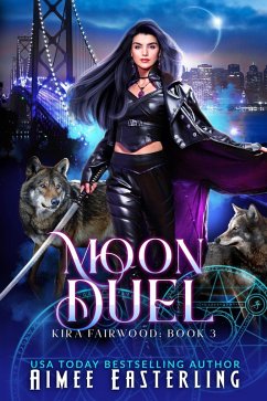 Moon Duel (Kira Fairwood, #3) (eBook, ePUB) - Easterling, Aimee