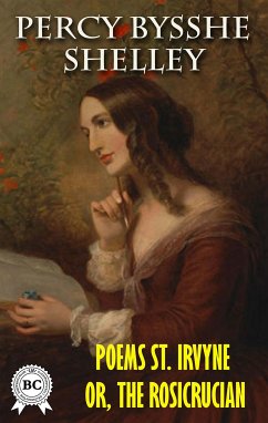 Poems St. Irvyne; or, the Rosicrucian (eBook, ePUB) - Shelley, Percy Bysshe