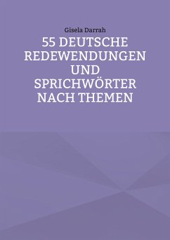 55 deutsche Redewendungen und Sprichwörter nach Themen (eBook, ePUB)