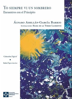 Yo siempre vi un sombrero. Encuentros con El Principito (eBook, ePUB) - Abellán-García Barrio, Álvaro