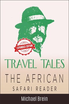 Travel Tales: The African Safari Reader (True Travel Tales) (eBook, ePUB) - Brein, Michael