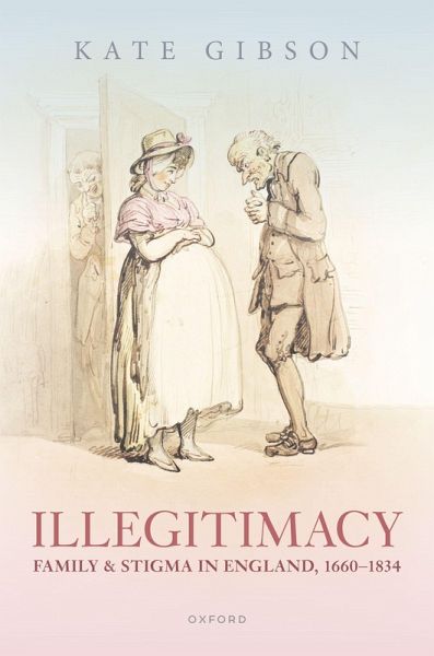 Illegitimacy, Family, and Stigma in England, 1660-1834 (eBook, ePUB)