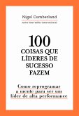 100 coisas que líderes de sucesso fazem (eBook, ePUB)