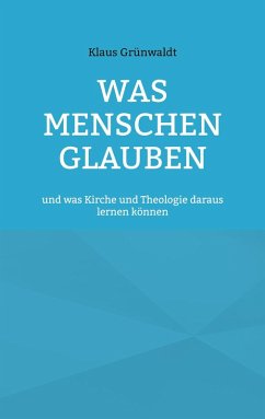 Was Menschen glauben (eBook, ePUB) - Grünwaldt, Klaus