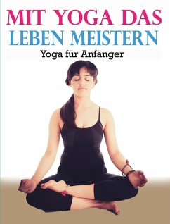 Mit Yoga das Leben meistern (eBook, ePUB) - Konz, Ludwig Theodor