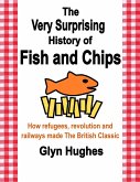 The Very Surprising History of Fish and Chips (eBook, ePUB)
