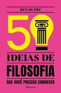 50 ideias de Filosofia que você precisa conhecer (eBook, ePUB) - Dupré, Ben