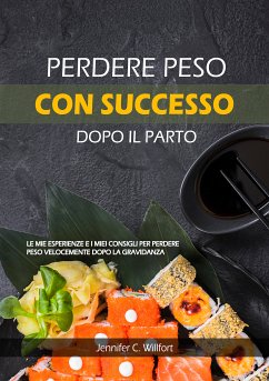 Perdere peso con successo dopo il parto (eBook, ePUB) - Willfort, Jennifer C