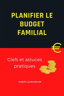 Planifier le budget familial (eBook, ePUB) - Lauriankler, Joseph