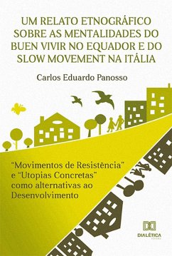 Cover Um relato etnográfico sobre as mentalidades do Buen Vivir no Equador e do Slow Movement na Itália (eBook, ePUB)