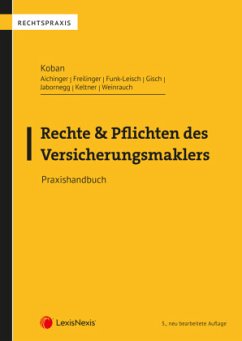 Rechte und Pflichten des Versicherungsmaklers - Aichinger, Georg;Freilinger, Markus;Funk-Leisch, Isabel