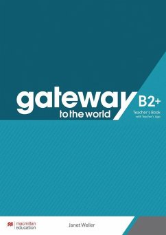 Gateway to the world B2+. Teacher's Book + App - Weller, Janet