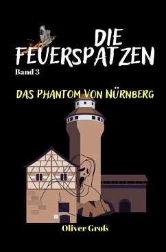Die Feuerspatzen, Das Phantom von Nürnberg - Groß, Oliver