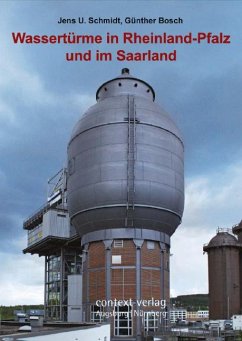 Wassertürme in Rheinland-Pfalz und im Saarland - Schmidt, Jens U.; Bosch, Günther