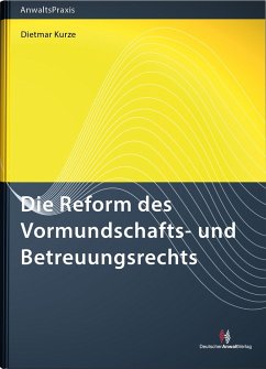 Die Reform des Vormundschafts- und Betreuungsrechts - Kurze, Dietmar