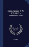 Mnemotechny, Or Art of Memory ...
