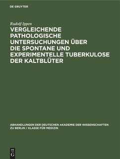 Vergleichende pathologische Untersuchungen über die Spontane und experimentelle Tuberkulose der Kaltblüter - Ippen, Rudolf