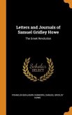 Letters and Journals of Samuel Gridley Howe: The Greek Revolution