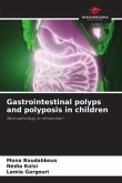 Gastrointestinal polyps and polyposis in children