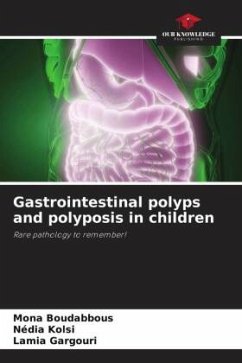 Gastrointestinal polyps and polyposis in children - Boudabbous, Mona;Kolsi, Nédia;Gargouri, Lamia