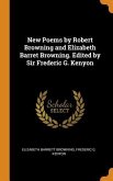 New Poems by Robert Browning and Elizabeth Barret Browning. Edited by Sir Frederic G. Kenyon