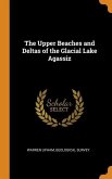 The Upper Beaches and Deltas of the Glacial Lake Agassiz