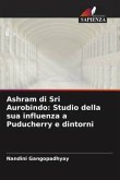 Ashram di Sri Aurobindo: Studio della sua influenza a Puducherry e dintorni