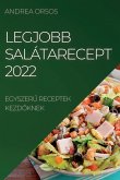 Legjobb Salátarecept 2022: EgyszerŰ Receptek KezdŐknek