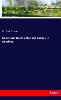 Lieder und Geschichten der Suaheli in Ostafrika - Fromm, Dr. Emil