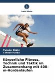 Körperliche Fitness, Technik und Taktik im Zusammenhang mit 400-m-Hürdenläufen