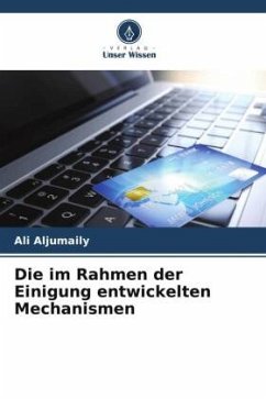 Die im Rahmen der Einigung entwickelten Mechanismen - Aljumaily, Ali