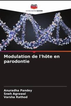 Modulation de l'hôte en parodontie - Pandey, Anuradha;Agrawal, Sneh;Rathod, Varsha