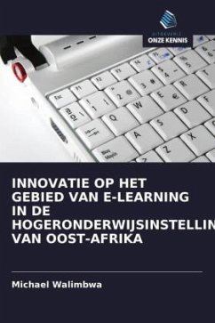 INNOVATIE OP HET GEBIED VAN E-LEARNING IN DE HOGERONDERWIJSINSTELLINGEN VAN OOST-AFRIKA - Walimbwa, Michael