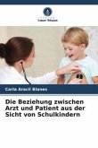 Die Beziehung zwischen Arzt und Patient aus der Sicht von Schulkindern