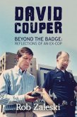 David Couper: Beyond the Badge; Reflections of a an Ex-Cop (eBook, ePUB) David Couper: Beyond the Badge; Reflections of a an Ex-Cop (eBook, ePUB)
