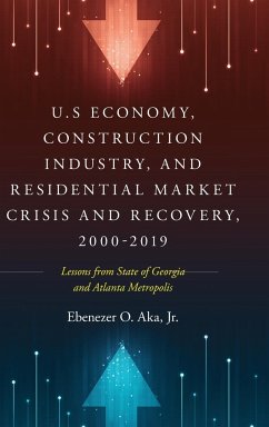 U.S Economy, Construction Industry, and Residential Market Crisis and Recovery, 2000-2019 - Aka, Jr. Ebenezer O.