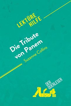 Die Tribute von Panem von Suzanne Collins (Lektürehilfe) - Daphné Troniseck; derQuerleser