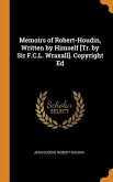 Memoirs of Robert-Houdin, Written by Himself [Tr. by Sir F.C.L. Wraxall]. Copyright Ed