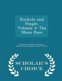 Rockets and People, Volume 4: The Moon Race - Scholar's Choice Edition