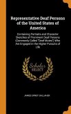 Representative Deaf Persons of the United States of America: Containing Portraits and Character Sketches of Prominent Deaf Persons (Commonly Called De