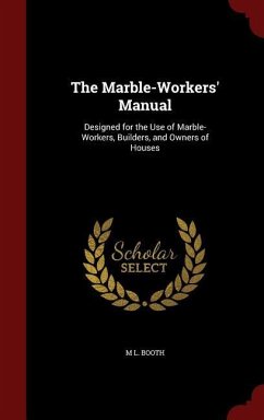 The Marble-Workers' Manual - Booth, M L