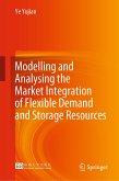 Modelling and Analysing the Market Integration of Flexible Demand and Storage Resources (eBook, PDF)