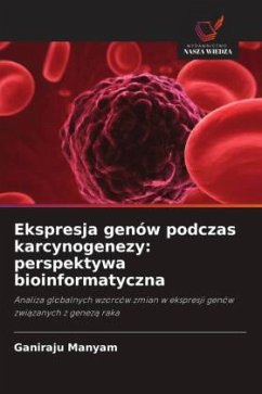 Ekspresja genów podczas karcynogenezy: perspektywa bioinformatyczna - Manyam, Ganiraju