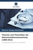 Theorien und Theoretiker der Dokumentationsauswertung (1898-2013)