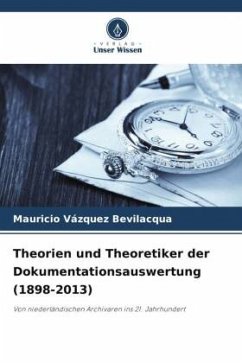 Theorien und Theoretiker der Dokumentationsauswertung (1898-2013) - Vázquez Bevilacqua, Mauricio