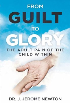 From Guilt To Glory - Newton, J. Jerome