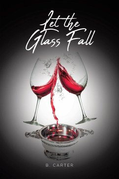 Let the Glass Fall - Carter, B.